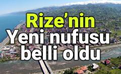 Rize'nin Nüfusu Azaldı. İşte Rize'nin Yeni Nüfusu